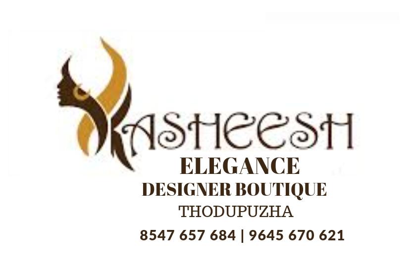KASHEESH ELEGANCE DESIGNER BOUTIQUE THODUPUZHA